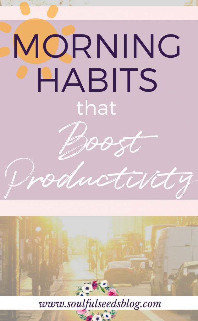 5 morning habits that boost productivity, increase productivity, morning routine, morning habits, healthy habits