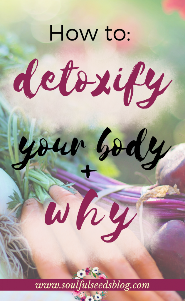 how to detox, why you should detoxify your body, detox tips, healthy detox