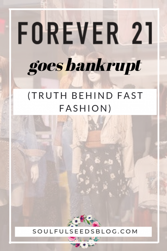 Forever 21 bankruptcy, fast fashion, slow fashion movement, ethical fashion